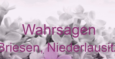 Wahrsagen Briesen, Niederlausitz | Top-Experten für Kartenlegen, Wahrsagen, Hellsehen, Zukunftsdeutung.